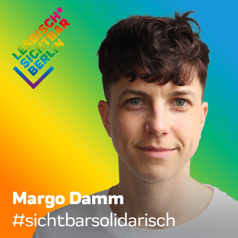 3 Fragen an Margo Damm #sichtbarsolidarisch